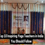 Top 10 Inspiring Yoga Teachers in India You Should Follow